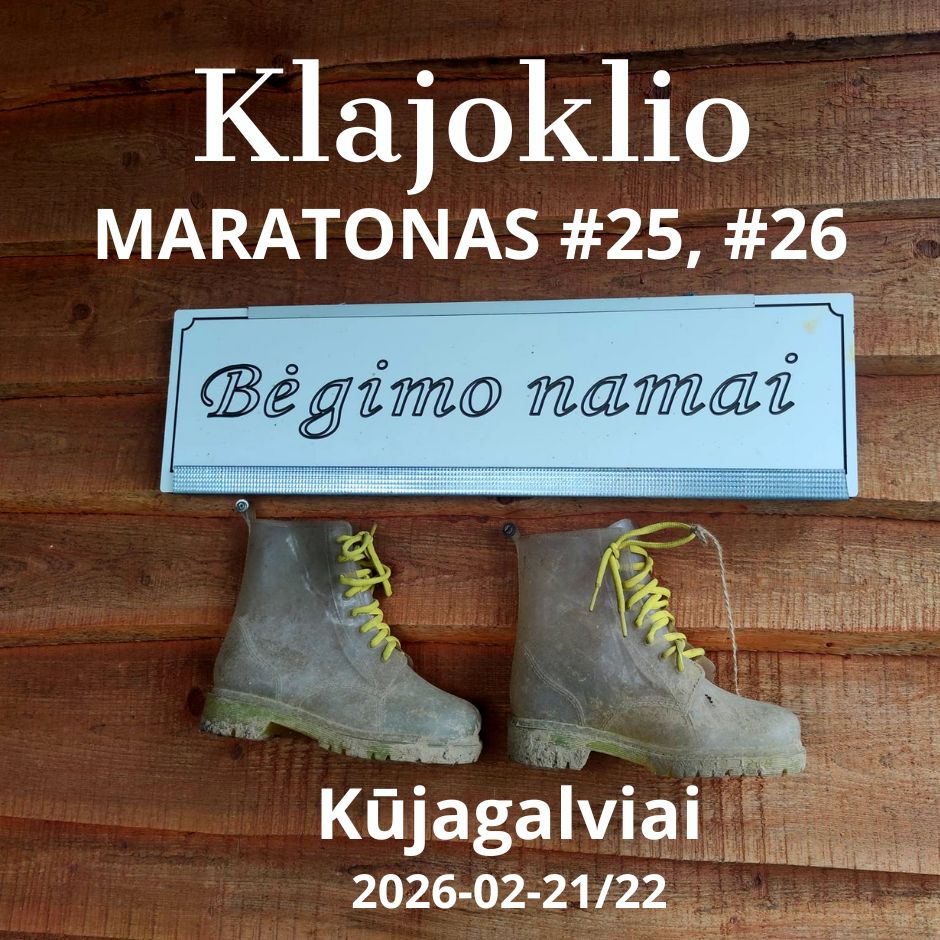 Klajoklio maratonas #25, #26