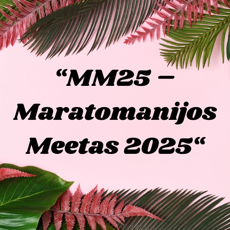 „MM25 – Maratomanijos Meetas 2025“